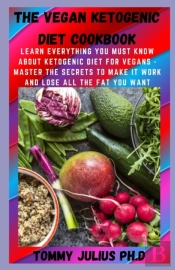 The Vegan Ketogenic Diet Cookbook