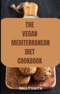 The Vegan Mediterranean Diet Cookbook
