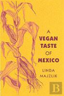 The Vegan Taste Of Mexico