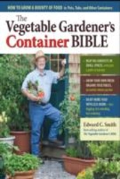 The Vegetable Gardener'S Container Bible