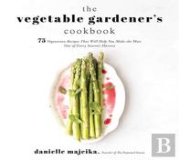 The Vegetable Gardener'S Cookbook
