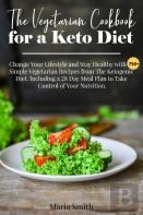 The Vegetarian Cookbook For A Keto Diet