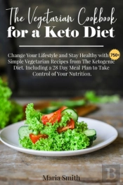 The Vegetarian Cookbook For A Keto Diet