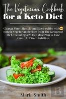 The Vegetarian Cookbook For A Keto Diet