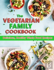 The Vegetarian Family Cookbook