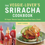 The Veggie-Lover'S Sriracha Cookbook