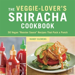 Bertrand.pt - The Veggie-Lover'S Sriracha Cookbook
