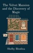 The Velvet Mansion And The Discovery Of Magic