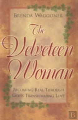 Bertrand.pt - The Velveteen Woman: Becoming Real Throu