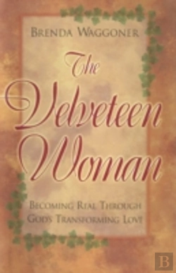Bertrand.pt - The Velveteen Woman: Becoming Real Throu