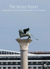 The Venice Report: Demography Tourism Financing And Change Of Use Of Buildings