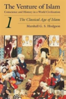 The Venture Of Islam, Volume 1 Â€“ The Classical Age Of Islam