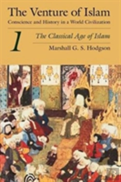 Bertrand.pt - The Venture Of Islam, Volume 1 Â€“ The Classical Age Of Islam