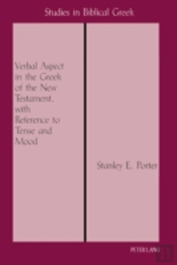 Bertrand.pt - The Verbal Aspect In The Greek Of The New Testament, With Reference To Tense And Mood