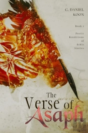 The Verse Of Asaph: Poetic Renditions Of Bible Stories