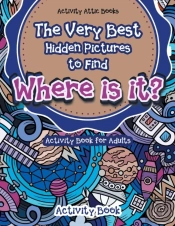 The Very Best Hidden Pictures To Find Activity Book For Adults