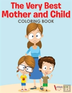 Bertrand.pt - The Very Best Mother And Child Coloring Book
