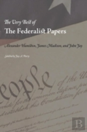 The Very Best Of The Federalist Papers