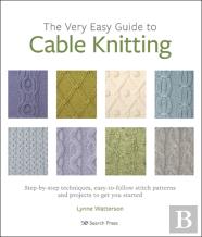 The Very Easy Guide To Cable Knitting