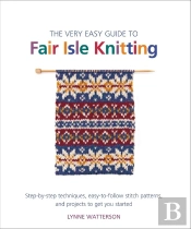 The Very Easy Guide To Fair Isle Knitting