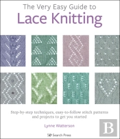 The Very Easy Guide To Lace Knitting
