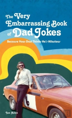 Bertrand.pt - The Very Embarrassing Book Of Dad Jokes