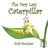 The Very Lazy Caterpillar