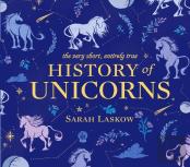 The Very Short, Entirely True History Of Unicorns