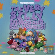 The Very Silly Dinosaur, Sillysaurus!