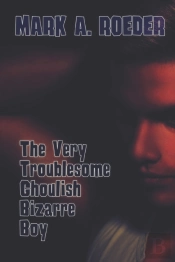The Very Troublesome Ghoulish Bizarre Boy