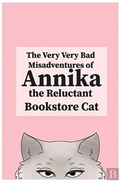 Bertrand.pt - The Very, Very Bad Misadventures Of Annika The Reluctant Bookstore Cat
