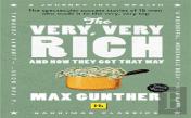 The Very, Very Rich And How They Got That Way