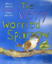 The Very Worried Sparrow