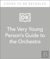 The Very Young Person'S Guide To The Orchestra