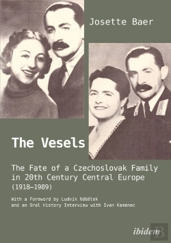 Bertrand.pt - The Vesels: The Fate Of A Czechoslovak Family In 20th Century Central Europe (1918â€“1989)