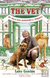 The Vet 1: My Wild And Wonderful Friends