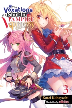 Bertrand.pt - The Vexations Of A Shut-In Vampire Princess, Vol. 3 (Light Novel)