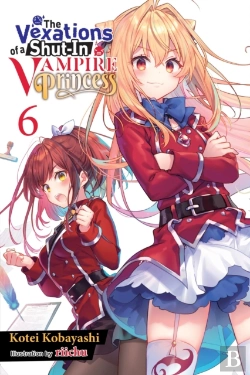 Bertrand.pt - The Vexations Of A Shut-In Vampire Princess, Vol. 6 (Light Novel)