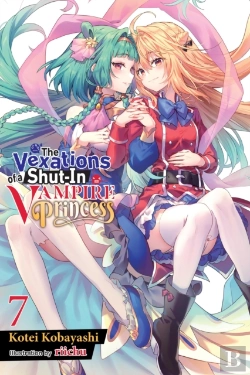 Bertrand.pt - The Vexations Of A Shut-In Vampire Princess, Vol. 7 (Light Novel)