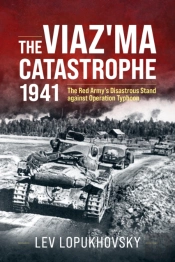 The Viaz'Ma Catastrophe 1941