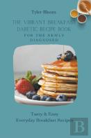 The Vibrant Breakfast Dabetic Recipe Book For The Newly Diagnosed