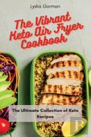 The Vibrant Keto Air Fryer Cookbook