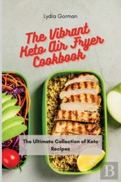 The Vibrant Keto Air Fryer Cookbook