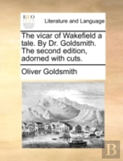 The Vicar Of Wakefield A Tale. By Dr. Go