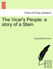 The Vicar'S People: A Story Of A Stain.