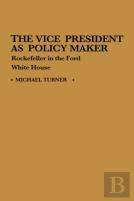 The Vice President As Policy Maker