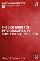 The Vicissitudes Of Psychoanalysis In Soviet Russia, 1930-1980
