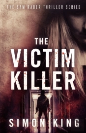 The Victim Killer (A Sam Rader Thriller Book 1)