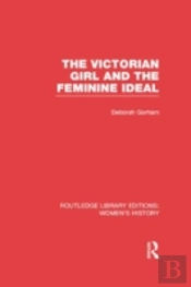 The Victorian Girl And The Feminine Ideal