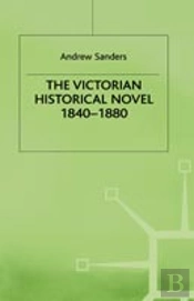 The Victorian Historical Novel 1840â€“1880